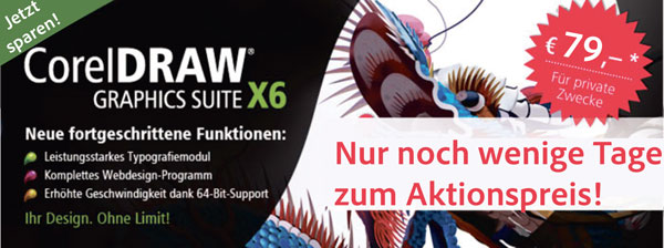 Nur noch wenige Tage - CorelDRAW Graphics Suite X6 zum Aktionspreis Nur noch wenige Tage - CorelDRAW Graphics Suite X6 zum Aktionspreis