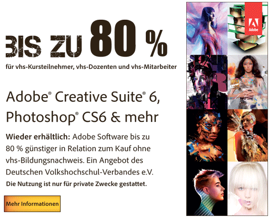 Bis zu 80 & für vhs-Kursteilnehmer beim Kauf von Creative Suite 6, Photoshop und mehr Erfahren Sie, welche Angebote Adobe für vhs-Kursteilnehmer bereit hält