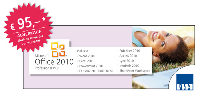 Weiter zur Bestellung von Microsoft Office 2010 für VWA Lehrgangsteilnehmer Microsoft Office 2010 Professional für Lehrgangsteilnehmer an Mitgliedsakademien des Bundesverbandes Verwaltungs- und Wirtschaftsakademien
