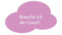 Brauche ich die Cloud?