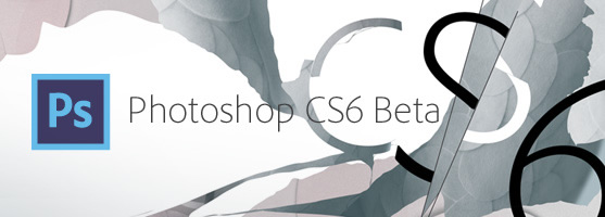 Adobe Photoshop CS6 Beta - Vorabinformation Studenten, Schüler, Lehrer